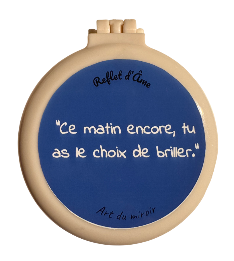 Ce matin encore, tu as le choix de briller